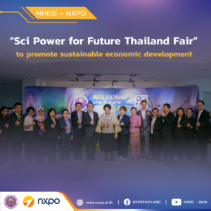 MHESI introduces “Sci Power for Future Thailand Fair” to promote sustainable economic development 