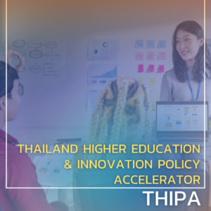 Thailand Higher Education and Innovation Policy Accelerator (THIPA)