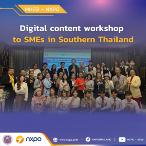 MHESI-NXPO and CAMT bring digital content workshop to SMEs in Southern Thailand