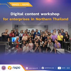 MHESI-NXPO and CAMT organize digital content workshop for enterprises in Northern Thailand