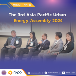 MHESI-NXPO participates in Asia Pacific Urban Energy Assembly 2024