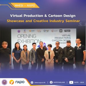 MHESI-NXPO, CAMT and industry partners present Virtual Production & Cartoon Design Showcase and Creative Industry Seminar