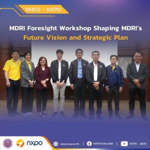 MHESI-NXPO and partners host MDRI Foresight Workshop